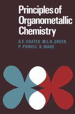 G. E. Coates, M. L. H. Green, P. Powell, K. Wade — Principles of Organometallic Chemistry
