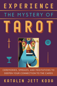 Katalin Jett Koda — Experience the Mystery of Tarot