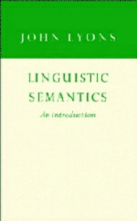 John Lyons — Linguistic Semantics: An Introduction