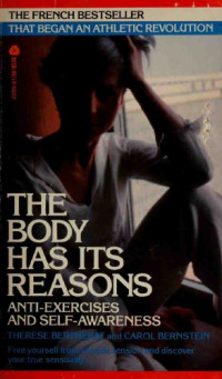 Thérèse Bertherat — The Body Has Its Reasons: Anti-Exercises and Self-Awareness