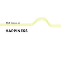 Mark Manson — Happiness