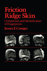 James F. Cowger (Author) — Friction Ridge Skin-Comparison and Identification of Fingerprints