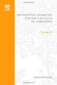 Robert Hermann (Editors) — Differential Geometry and the Calculus of Variations