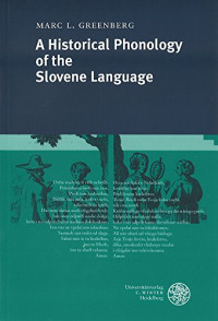 Marc L Greenberg — A historical phonology of the Slovene language