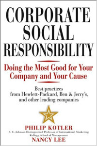 Philip Kotler, Nancy Lee — Corporate Social Responsibility: Doing the Most Good for Your Company and..