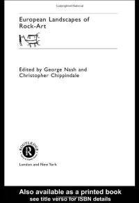 George Nash, Christopher Chippindale — European Landscapes of Rock-Art