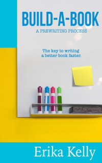 Erika Kelly — Build-A-Book: A Prewriting Process