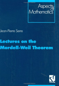 Jean Pierre Serre — Lectures on the Mordell-Weil theorem