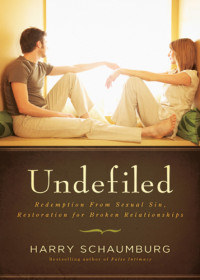 Schaumburg, Harry W — Undefiled: redemption from sexual sin, restoration for broken relationships