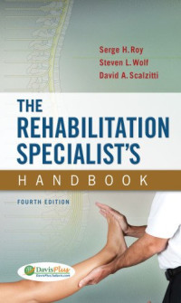 Serge H. Roy ScD  PT, Steven L. Wolf PhD  PT  FAPTA, David A. Scalzitti PT  PhD  OCS — The Rehabilitation Specialist's Handbook