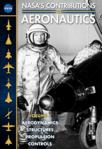 National Aeronautics and Space Administration, Richard P. Hallion — NASA's Contributions to Aeronautics (Volumes 1 And 2)