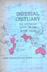 Richard Hilton — Imperial Obituary: The Mysterious Death of the British Empire
