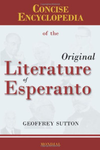 Geoffrey H. Sutton — Concise Encyclopedia of the Original Literature of Esperanto
