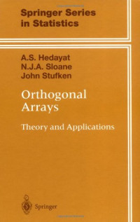 A.S. Hedayat, Neil J. A. Sloane, John Stufken — Orthogonal arrays: theory and applications