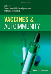 Yehuda Shoenfeld, Nancy Agmon-Levin, Lucija Tomljenovic — Vaccines and Autoimmunity