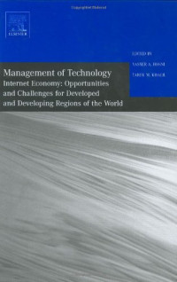 Yasser A Hosni, Tarek Khalil — Management of Technology - Internet Economy - Opportunities and Challenges for Developed and Developing Regions of the World (Management of Technology) (Management of Technology)