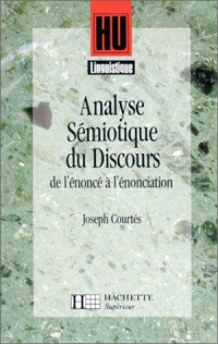 Bernard Quémada, François Rastier, Joseph Courtés — Analyse sémiotique du discours: de l'énoncé à l'énonciation