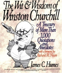 James C. Humes — The Wit & Wisdom of Winston Churchill