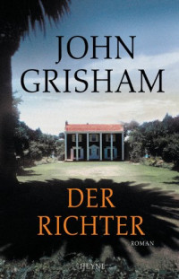 John Grisham — Der Richter