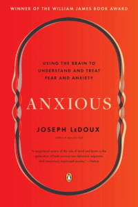Joseph LeDoux — Anxious