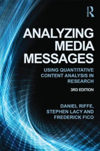 Daniel Riffe, Stephen Lacy, Frederick Fico — Analyzing Media Messages: Using Quantitative Content Analysis in Research