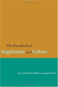 Michele Gelfand, Jeanne Brett — The Handbook of Negotiation and Culture