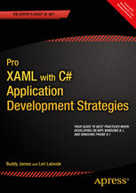 Buddy James, Lori Lalonde (auth.) — Pro XAML with C#: Application Development Strategies
