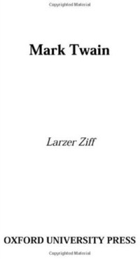Larzer Ziff — Mark Twain (Lives and Legacies)