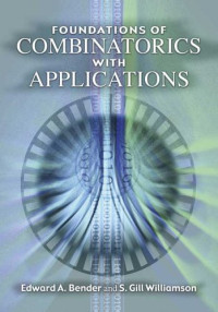 Edward A. Bender, S. Gill Williamson — Foundations of combinatorics with applications