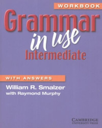 William R. Smalzer, Raymond Murphy — Grammar in Use Intermediate Workbook with Answers