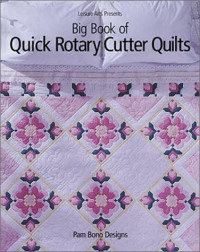 Pam Bono — Big Book of Quick Rotary Cutter Quilts