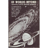 Lloyd Arthur Eshbach — Of Worlds Beyond: The Science of Science Fiction Writing, A Symposium