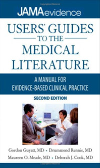 Gordon Guyatt, Drummond Rennie, Maureen Meade, Deborah Cook — Users' Guides to the Medical Literature - A Manual for Evidence-Based Clinical Practice, Second Edition (Jama, Archives Journals)