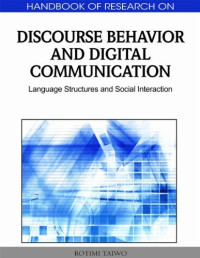 Rotimi Taiwo — Handbook of Research on Discourse Behavior and Digital Communication: Language Structures and Social Interaction