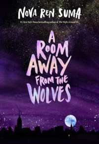 Nova Ren Suma — A Room Away From the Wolves