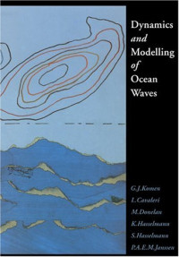 G. J. Komen, L. Cavaleri, M. Donelan, K. Hasselmann, S. Hasselmann, P. A. E. M. Janssen — Dynamics and Modelling of Ocean Waves