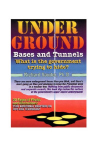 Ph.D. Dr. Richard Sauder — Underground Bases and Tunnels: What Is the Government Trying to Hide?