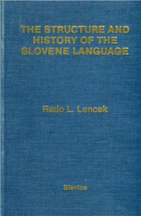 Lencek R.L. — The structure and history of the Slovene language