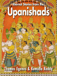 Thomas Egenes, Reddy Kumuda — Eternal Stories From The Upanishads
