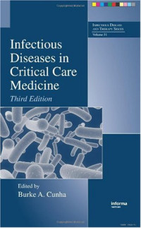 Burke A. Cunha — Infectious Diseases in Critical Care Medicine, Third Edition (Infectious Disease and Therapy, Vol 51)