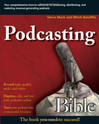 Mitch Ratcliffe, Steve Mack — Podcasting Bible