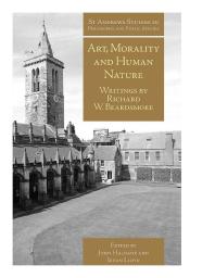 John Haldane; Ieuan Lloyd — Art, Morality and Human Nature : Writings by Richard W. Beardsmore