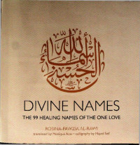 Rosina-Fawzia al-Rawi - Translated by Monique Arav - Calligraphy by Majed Seif — Divine Names: The 99 Healing Names of the One Love