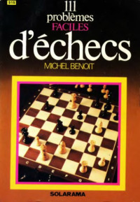 Benoit Michelle — 111 problemes faciles echecs