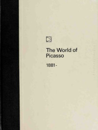 Lael Wertenbaker — Art: The World of Picasso 1881- 1973