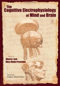 Alberto Zani, Alice Proverbio — The Cognitive Electrophysiology of Mind and Brain