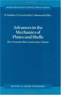 D. Durban, Dan Givoli, J.G. Simmonds — Advances in the Mechanics of Plates and Shells: The Avinoam Libai Anniversary Volume