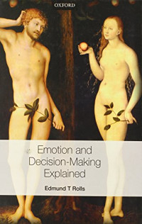 Edmund T. Rolls — Emotion and Decision-Making Explained