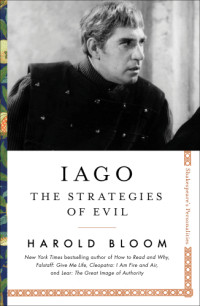 Bloom, Harold;Shakespeare, William — Iago: the strategies of evil
