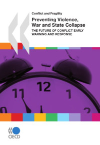 OECD — Preventing violence, war and state collapse : the future of conflict early warning and response